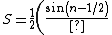 S = \frac{1}{2}\left(\frac{sin(n-1/2)\alpha}{sin(\alpha/2)} +1\right)= \frac{sin(n-1/2)\alpha + sin(\alpha/2)}{2sin(\alpha/2)}=\frac{sin(n\alpha/2) \cdot cos(n-1)\alpha/2}{sin(\alpha/2)}